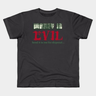 The Shortest Route To All Evil Is A Straight Line... Kids T-Shirt